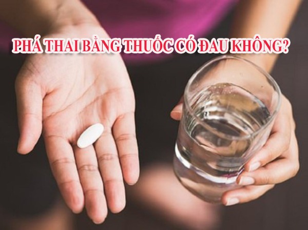 Phá thai bằng thuốc có đau không